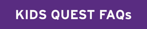 Kids Quest FAQs Button