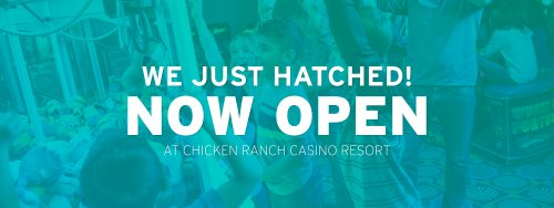 Just Hatched at Chicken Ranch Casino Resort