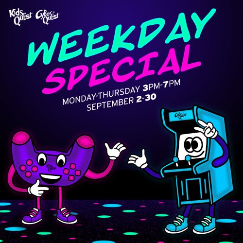 Weekday Special at Kids Quest and Cyber Quest