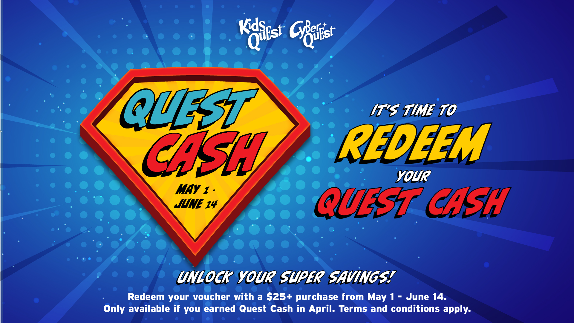 Comic-style graphic with a superhero emblem reading "Quest Cash" from May 1 - June 14. Bold text urges redemption and promises "super savings." Bright and dynamic.
