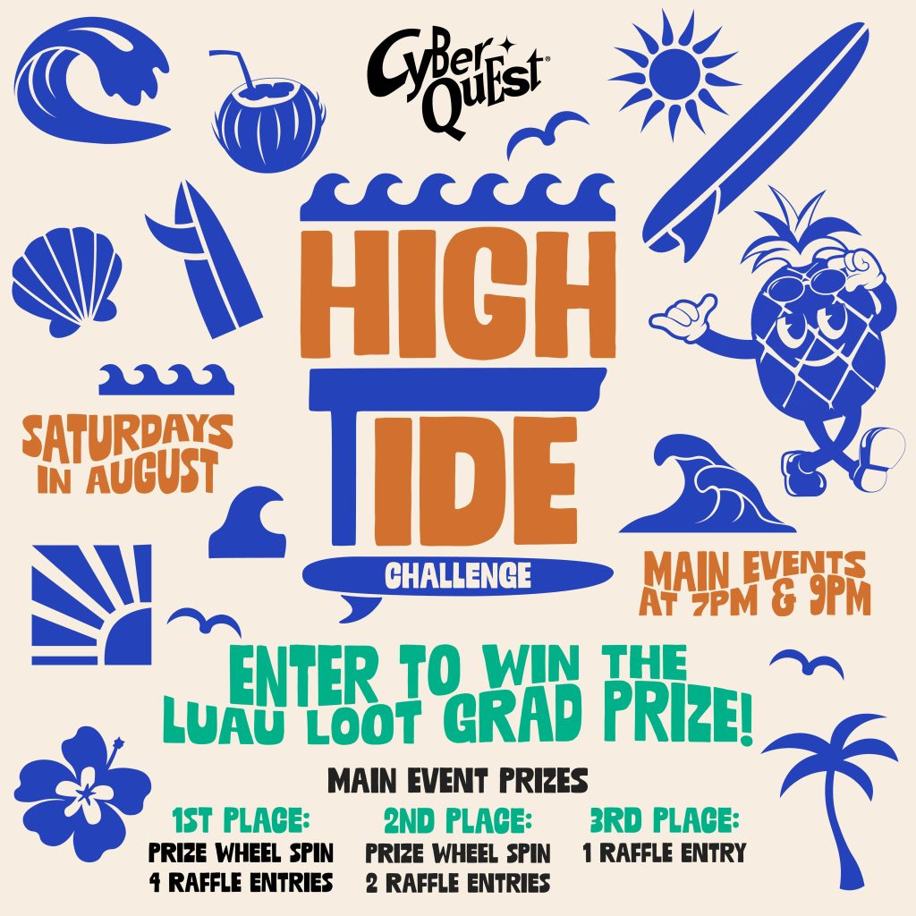 Alt text: "Colorful Cyber Quest poster for 'High Tide Challenge' event. Features surfboards, waves, and a pineapple character. Saturdays in August at 7pm & 9pm. Highlights raffle prizes and grand prize entry."