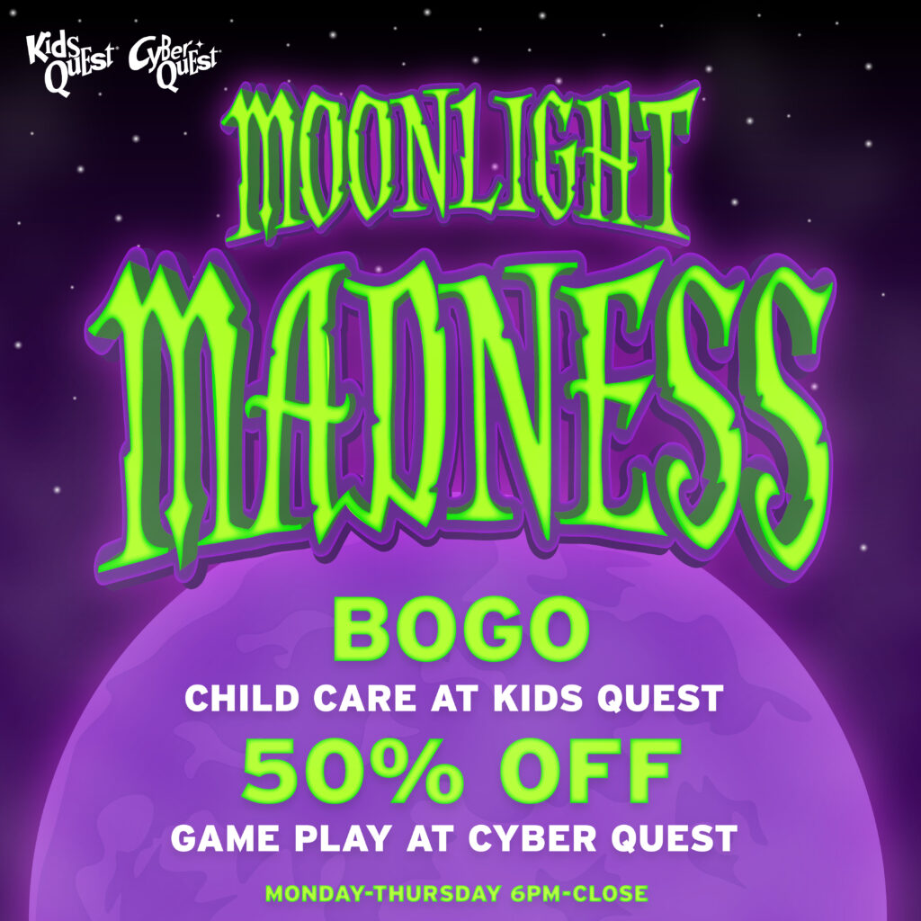 Promotional graphic for Kids Quest and Cyber Quest's “Moonlight Madness” event. Large neon green and purple text appears over a glowing purple moon and starry night sky. Offer details include BOGO child care at Kids Quest and 50% off game play at Cyber Quest, valid Monday through Thursday from 6 p.m. to close. Kids Quest and Cyber Quest logos appear in the upper left corner.